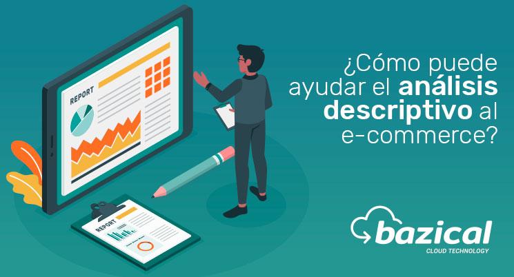 ¿Cómo puede ayudar el análisis descriptivo al                       e-commerce?