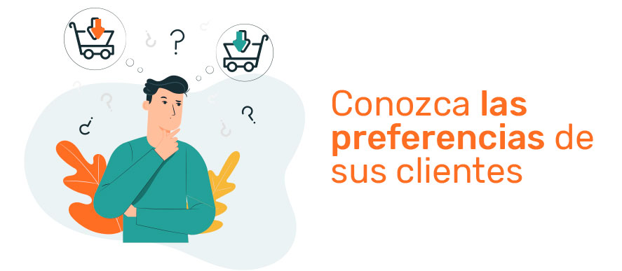 Conozca las preferencias de sus clientes